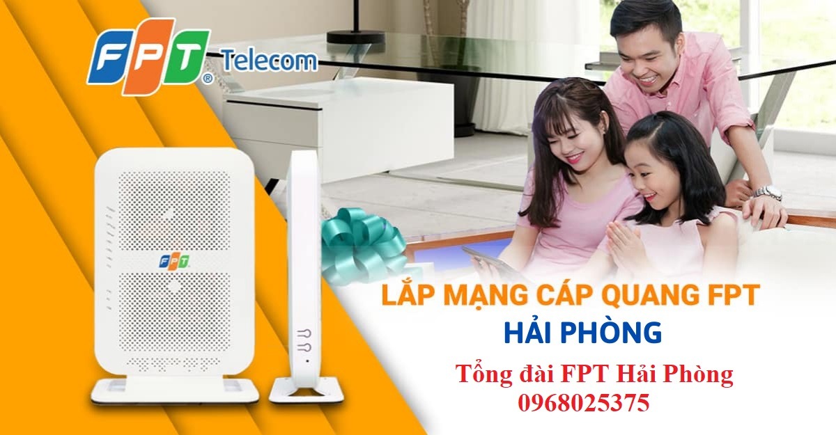 FPT Hải Phòng - Tư vấn lắp mạng FPT, truyền hình FPT Play, Camera FPT