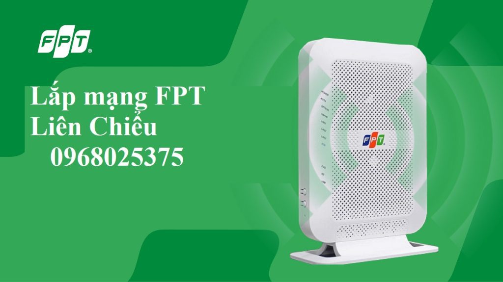 Lắp mạng FPT Liên Chiểu Đà Nẵng - Hotline FPT: 0968025375
