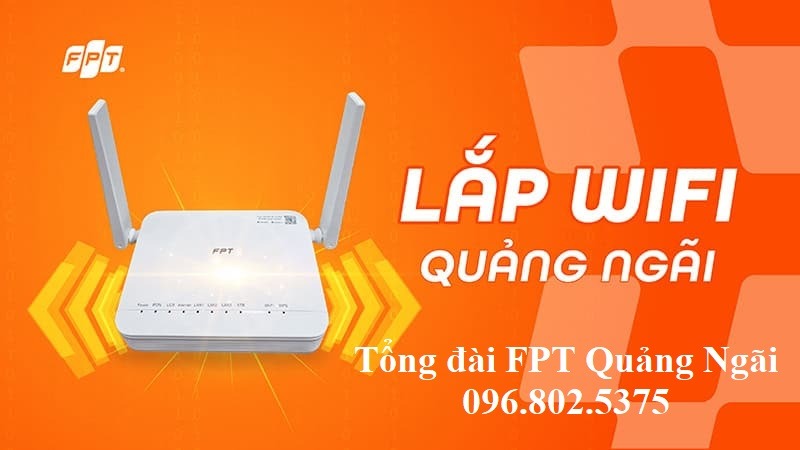 Lắp mạng FPT Quảng Ngãi - Hotline FPT: 0968025375