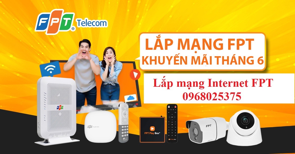 Lắp mạng Internet FPT - Số Tổng đài FPT: 0968025375