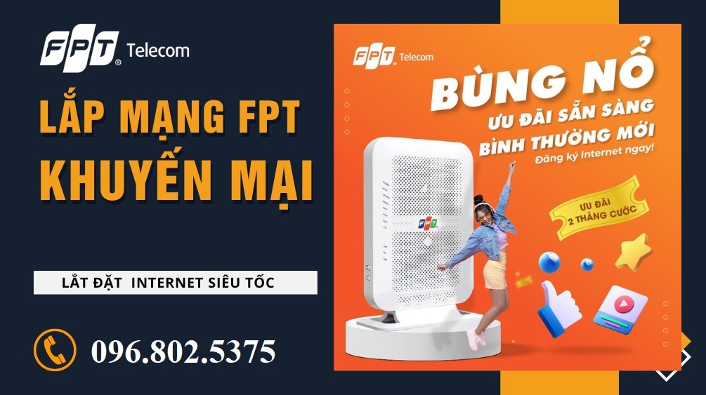 KHuyến mãi lắp mạng FPT - Hotline FPT: 0968025375