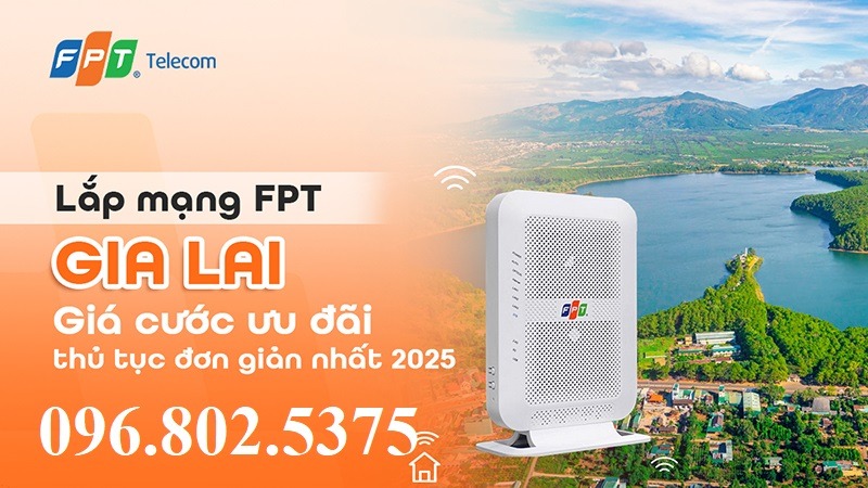 Lắp mạng FPT Gia Lai - Hotline FPT: 0968025375