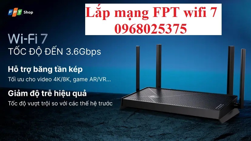 Lắp mạng FPT wifi 7 - Hotline FPT đăng ký: 0968025375