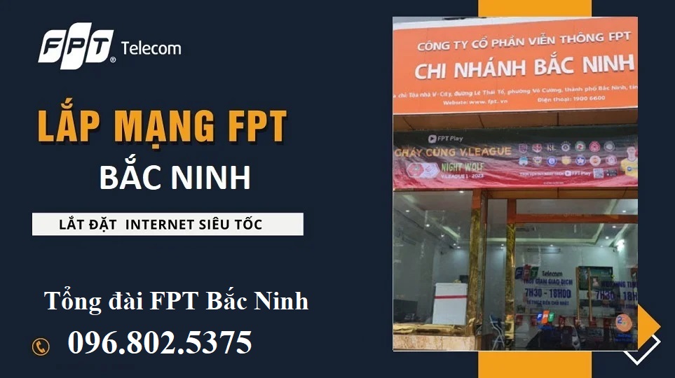Tổng đài FPT Bắc Ninh - Hotline FPT: 0968025375