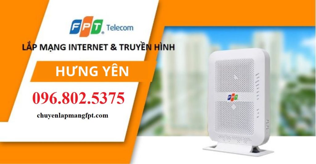 Tổng đài FPT Hưng Yên - Hotline FPT: 0968025375