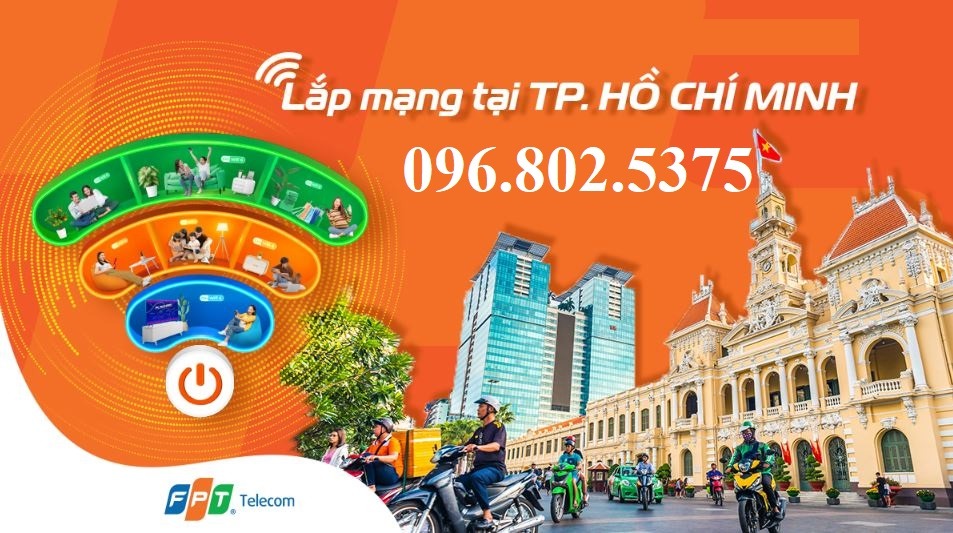 Lắp mạng FPT Telecom HCM - Tổng đài FPT: 0968025375