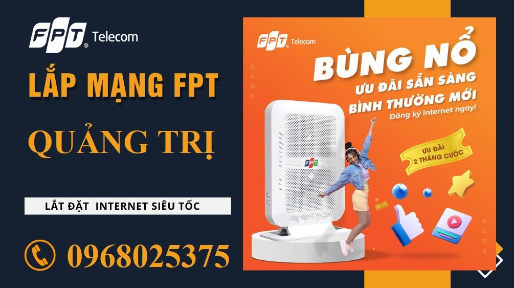 Lắp mạng FPT Quảng Trị - Tổng đài FPT: 0968025375