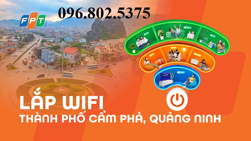 Lắp mạng FPT Cẩm Phả Quảng Ninh - 0968025375