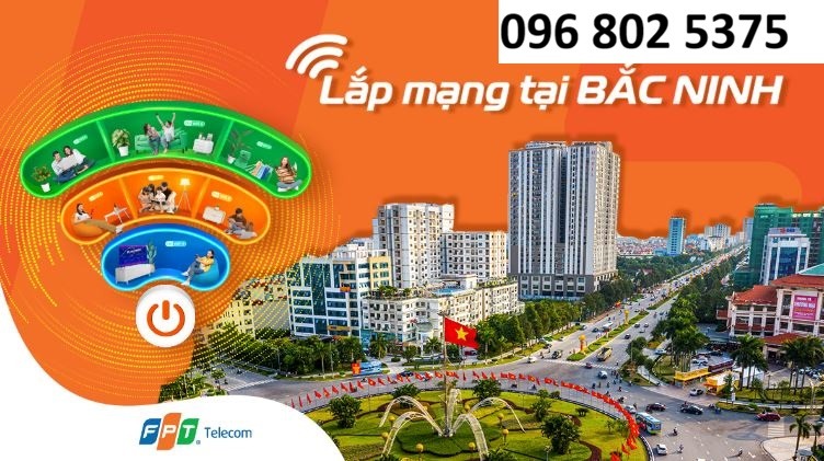 Lắp mạng FPT Bắc Ninh - Hotline FPT: 0968025375