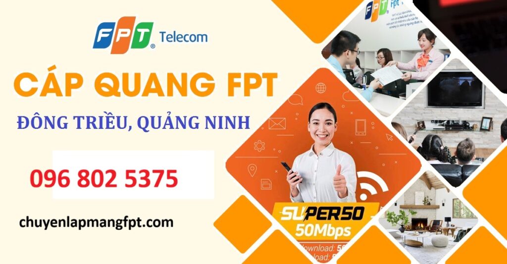 Lắp mạng FPT Đông Triều Quảng Ninh - 096 802 5375