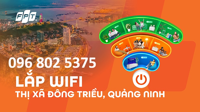 Lắp mạng FPT Đông Triều Quảng Ninh - 096 802 5375