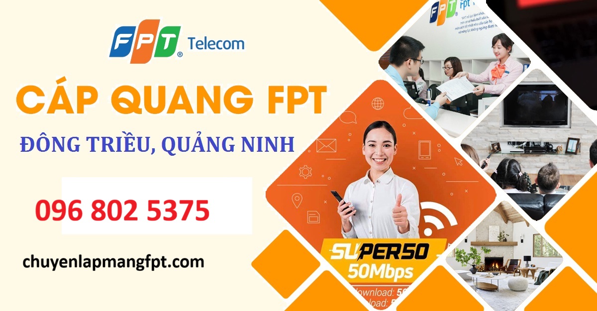 Lắp mạng FPT Đông Triều Quảng Ninh - 096 802 5375
