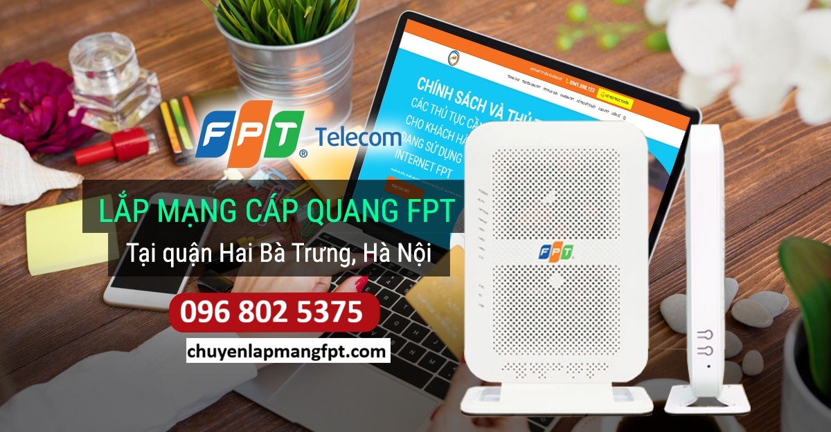 Lắp mạng FPT Hai Bà Trưng Hà Nội - 0968025375
