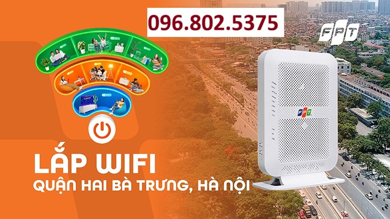 Lắp mạng FPT Hai Bà Trưng Hà Nội - 0968025375
