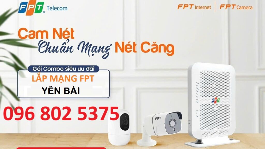 Lắp mạng FPT Yên Bái - Hotline FPT: 0968025375