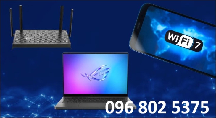 Thiết bị tương thích wifi 7 -Đăng ký: 0968025375