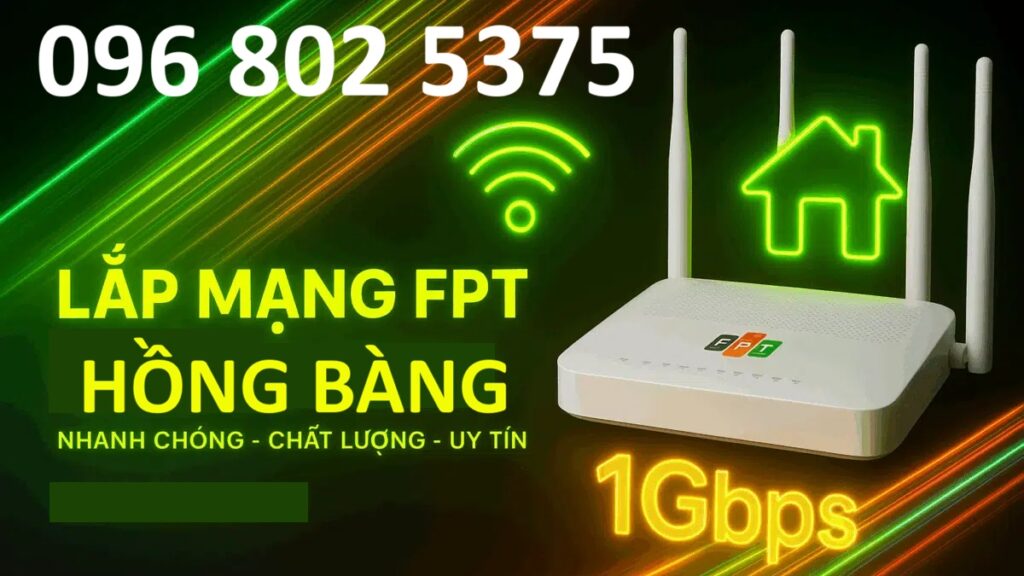 Lắp mạng FPT Hồng Bàng Hải Phòng - Số điện thoại FPT Hồng Bàng: 0968025375