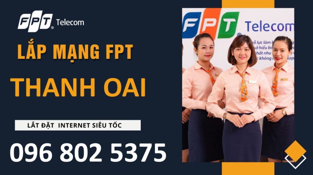 Lắp mạng FPT Thanh Oai - Số điện thoại FPT Thanh Oai: 0968025375