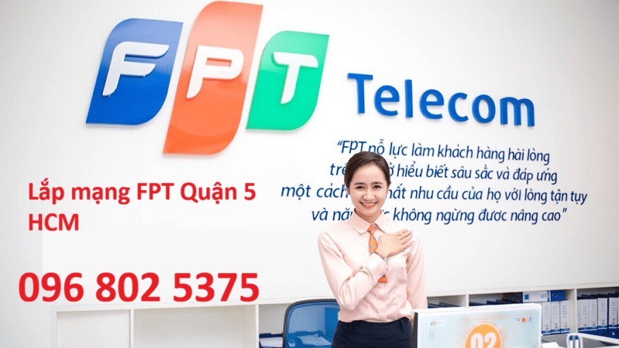 Lắp mạng FPT Quận 5 HCM - Số điện thoại FPT Quận 5: 0968025375