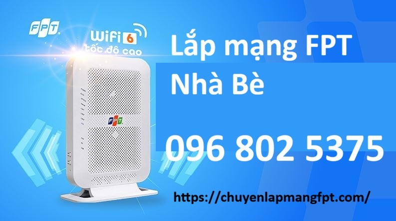 Lắp mạng FPT Nhà Bè HCM - Số điện thoại FPT Nhà Bè: 0968025375