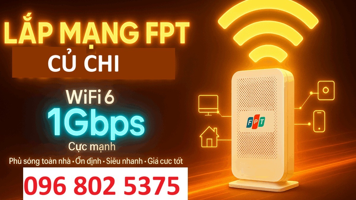 Lắp mạng FPT Củ Chi HCM - Số điện thoại FPT Củ Chi: 0968025375