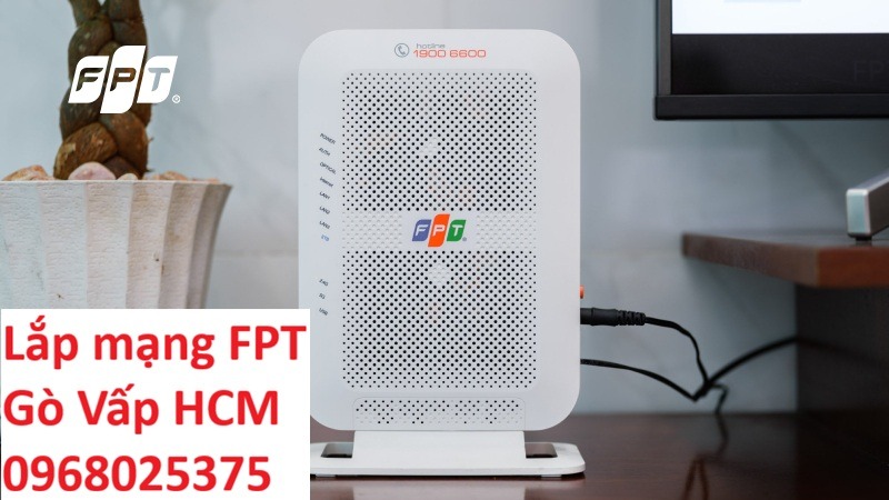 Lắp mạng FPT Gò Vấp HCM - Số điện thoại FPT Gò Vấp: 0968025375