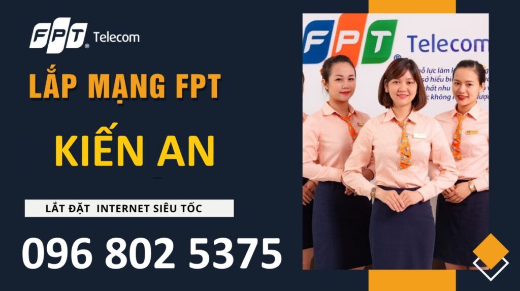 Lắp mạng FPT Kiến An Hải Phòng - Số điện thoại FPT Kiến An: 0968025375