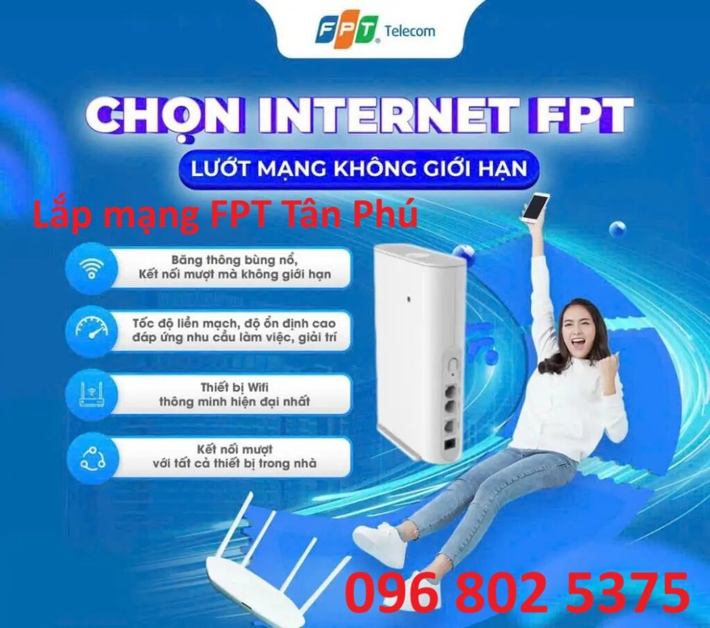 Lắp mạng FPT Tân Phú HCM - Số điện thoại FPT Tân Phú: 0968025375