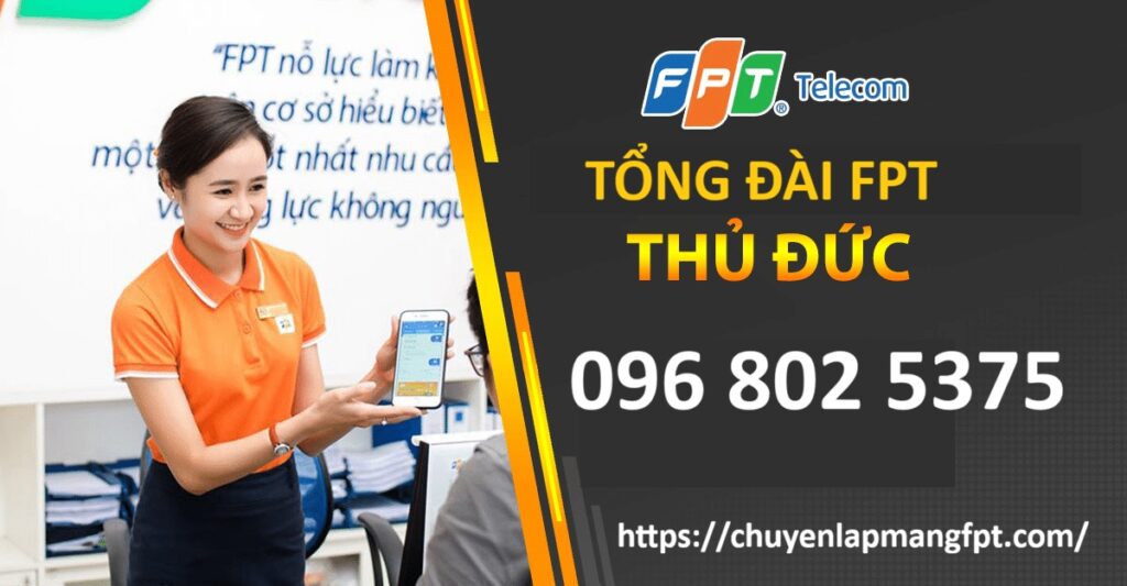 Tổng đài FPT Thủ Đức HCM - Số điện thoại FPT Thủ Đức: 0968025375