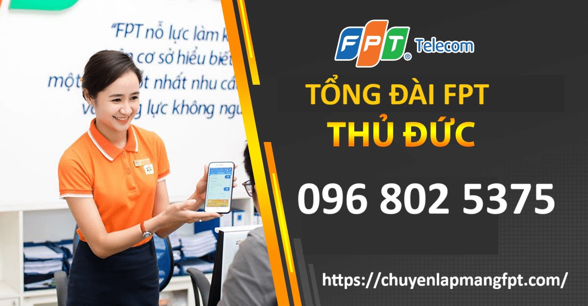 Tổng đài FPT Thủ Đức HCM - Số điện thoại FPT Thủ Đức: 0968025375