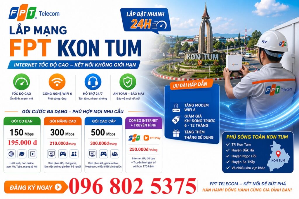 Lắp mạng FPT Kon Tum - Số điện thoại FPT Kon Tum: 0968025375