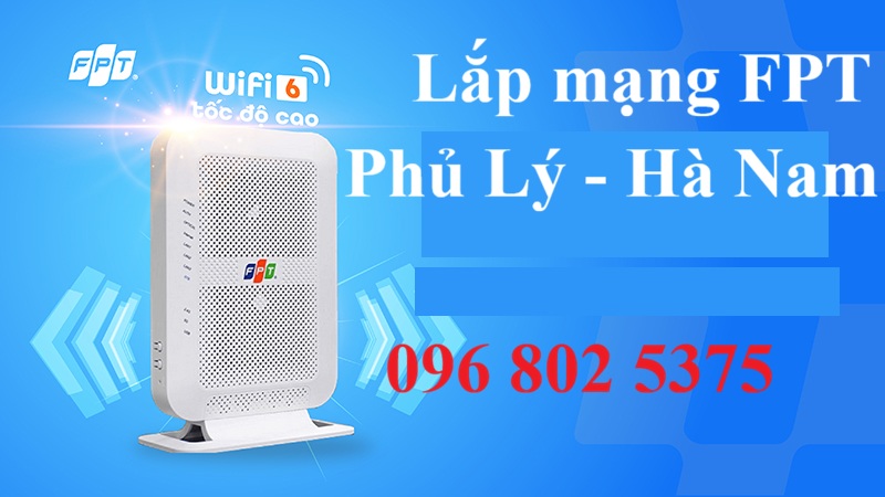 Lắp mạng FPT Phủ Lý Hà Nam - Số điện thoại FPT Phủ Lý: 0968025375