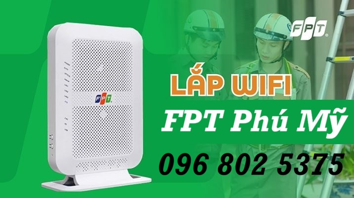 Lắp mạng FPT Phú Mỹ - Số điện thoại FPT Phú Mỹ: 0968025375