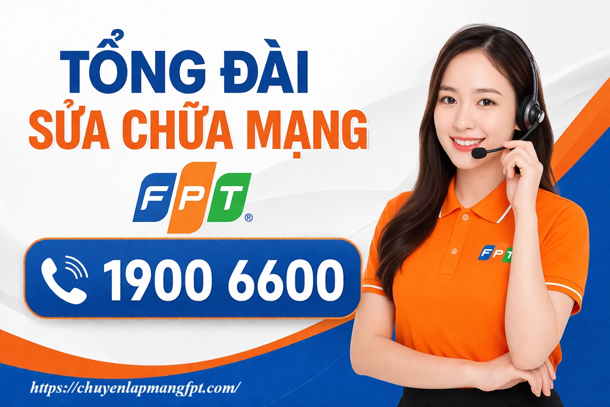 Tổng đài sửa chữa mạng FPT - Hotline 19006600