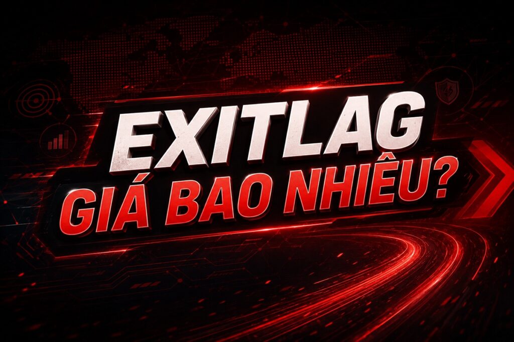 Exitlag giá bao nhiêu? Code Exitlag miễn phí