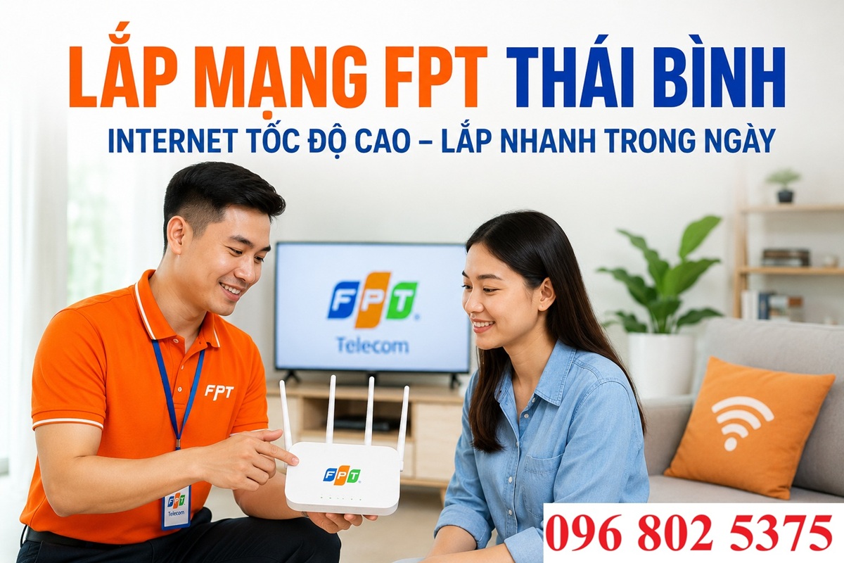 Lắp mạng FPT Thái Bình - Số điện thoại FPT Thái Bình: 0968025375