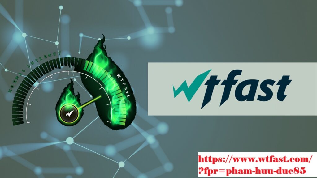 WTfast giá bao nhiêu? Phần mềm giảm ping giảm lag cho game thủ