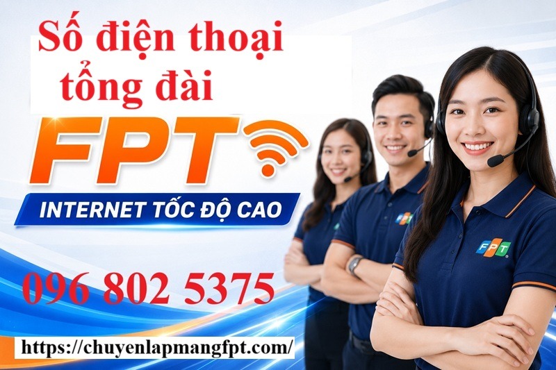 Số điện thoại tổng đài FPT - Hotline FPT: 0968025375