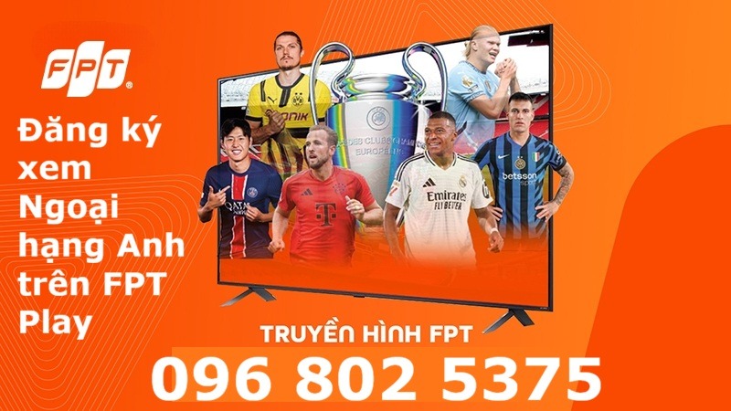 Hướng dẫn đăng ký xem ngoại hạng Anh trên FPT Play - 0968025375