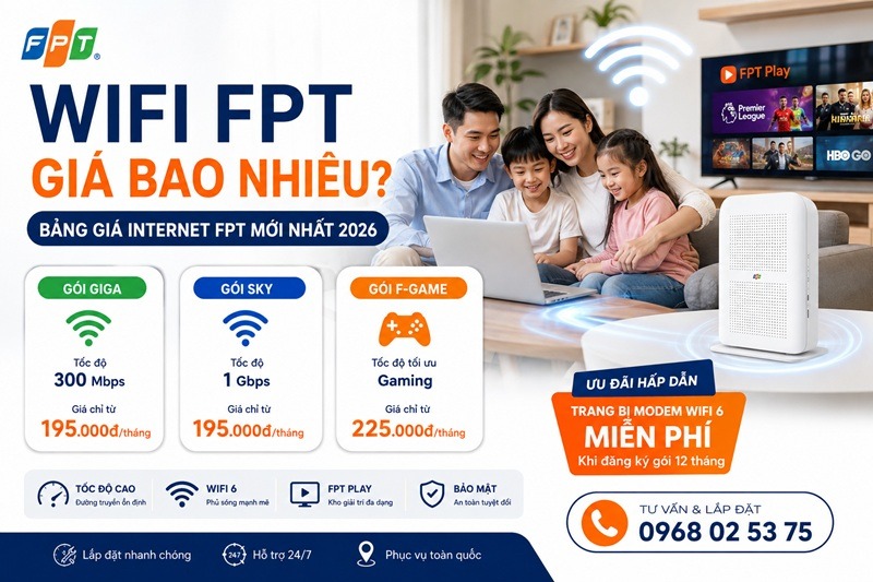 Lắp wifi FPT giá bao nhiêu? Số điện thoại lắp wifi FPT: 0968025375